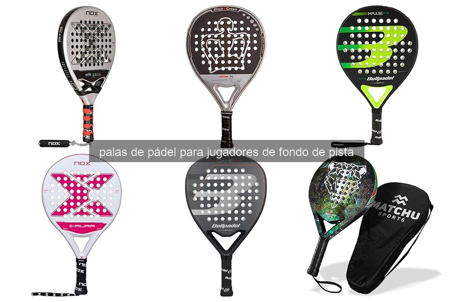 Características clave de las palas de pádel para fondo de pista
