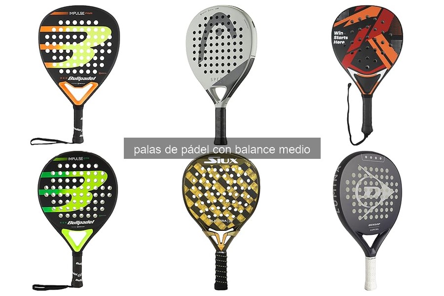 Características de las Palas de Pádel con Balance Medio