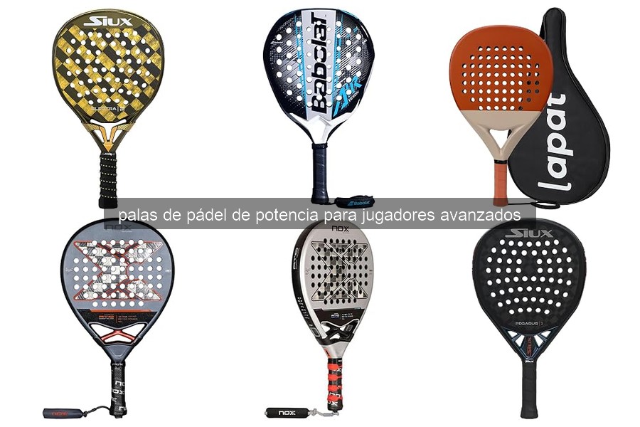 Cómo elegir la pala de pádel de potencia para jugadores avanzados