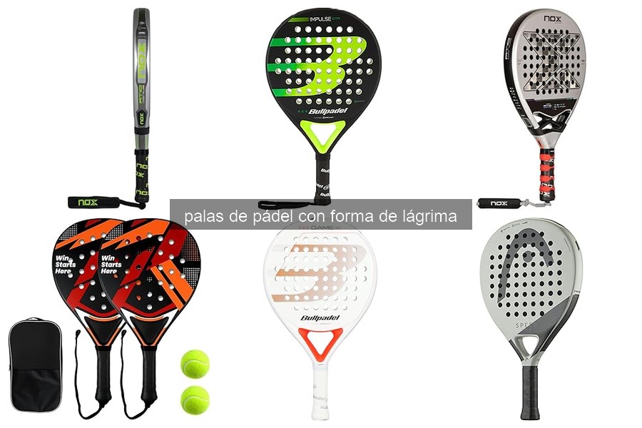 Cómo elegir la pala de pádel lágrima perfecta para ti