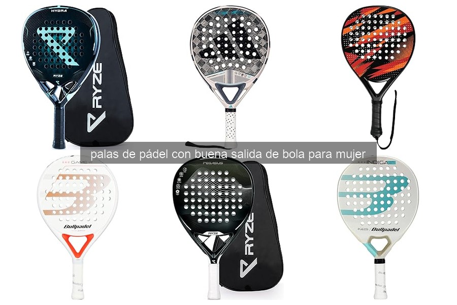 Cómo elegir pala de pádel con buena salida para mujer