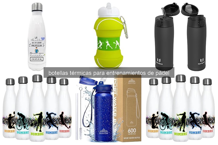 Comparativa de Botellas Térmicas para Entrenamientos de Pádel
