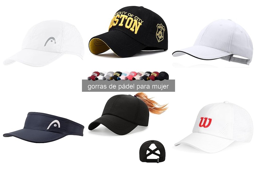 Comparativa de gorras de pádel para mujer: Mejores marcas 2026