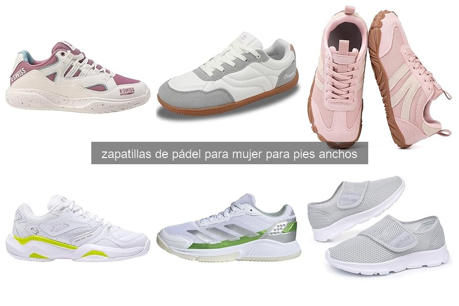 Consejos para elegir zapatillas de pádel para mujeres anchas
