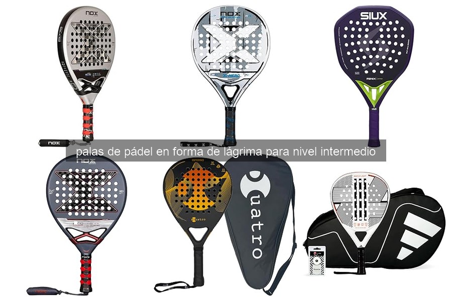 Elige la pala de pádel en forma de lágrima ideal para intermedios