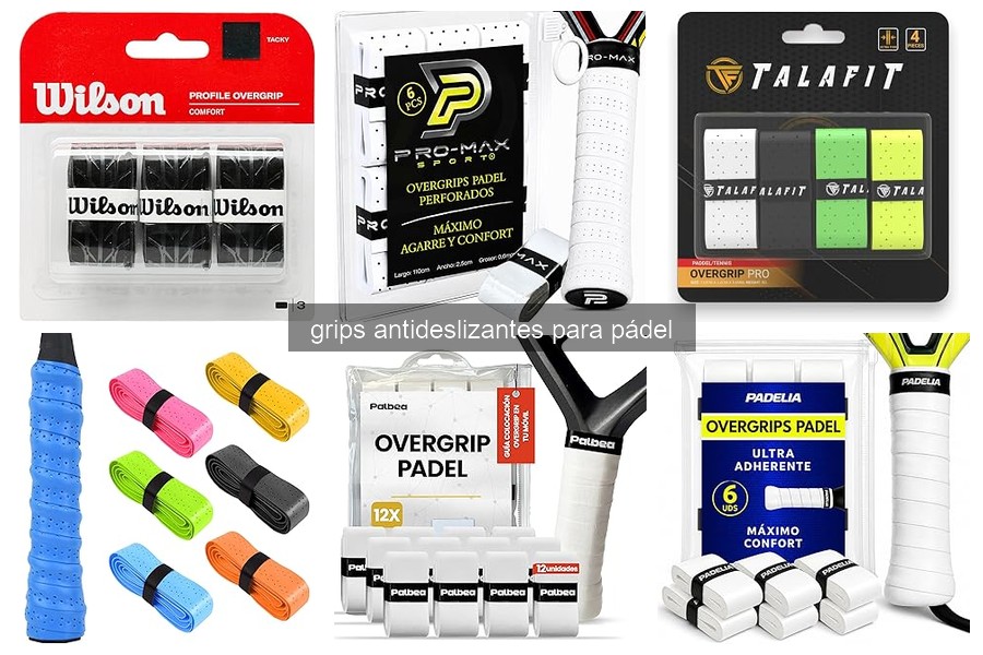 Grips antideslizantes para pádel: beneficios y funciones