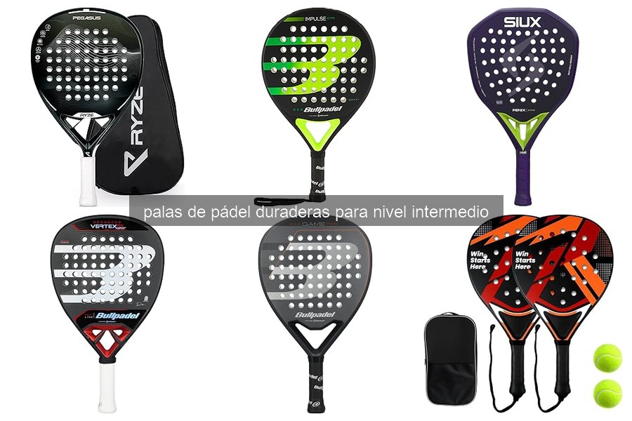 Guía para elegir palas de pádel duraderas para intermedios
