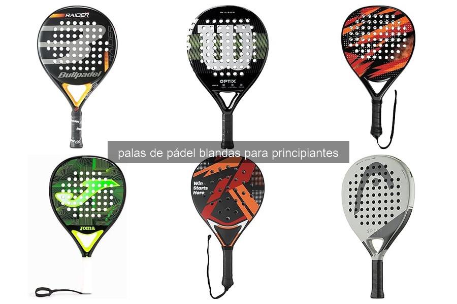 Mejores palas de pádel blandas para principiantes en 2026