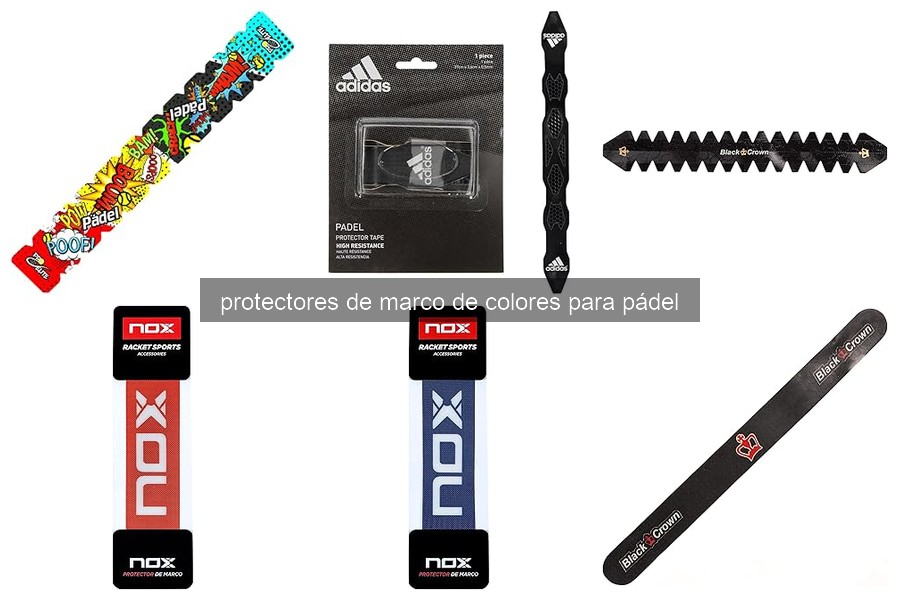Mejores protectores de marco de colores para pádel 2023