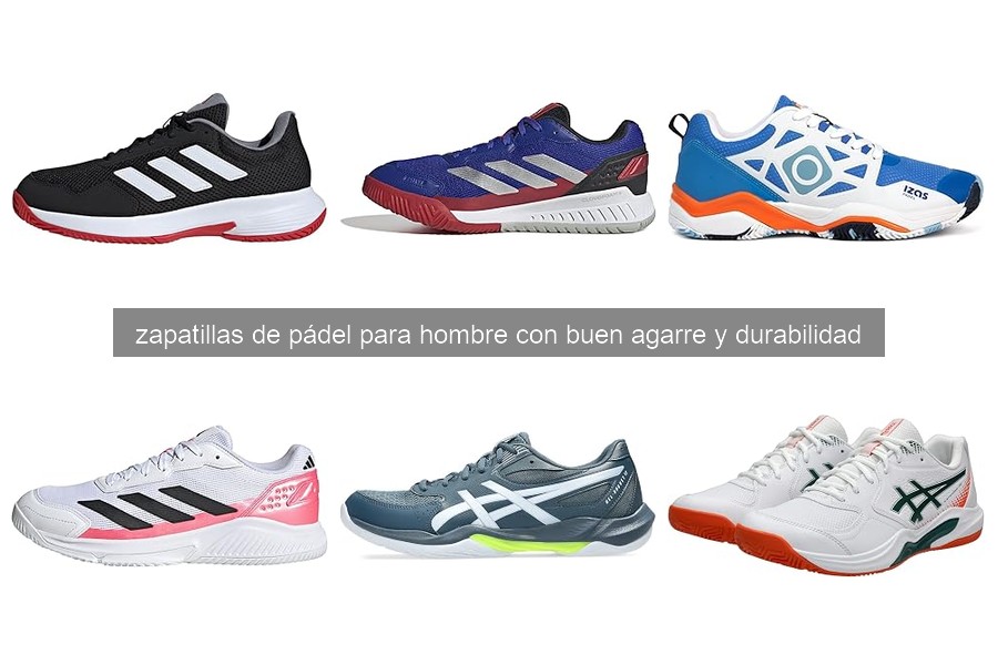 Mejores zapatillas de pádel para hombre: agarre y durabilidad