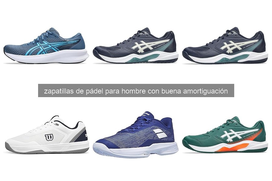 Mejores zapatillas de pádel para hombre con buena amortiguación