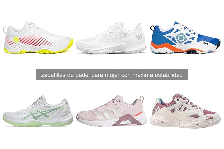 Mejores zapatillas de pádel para mujer con máxima estabilidad