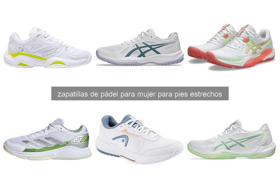 Mejores zapatillas de pádel para mujer con pies estrechos 2026