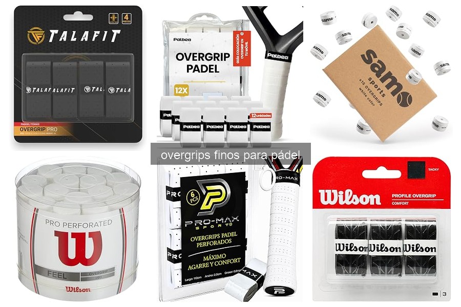 Overgrips finos para pádel: ventajas y características