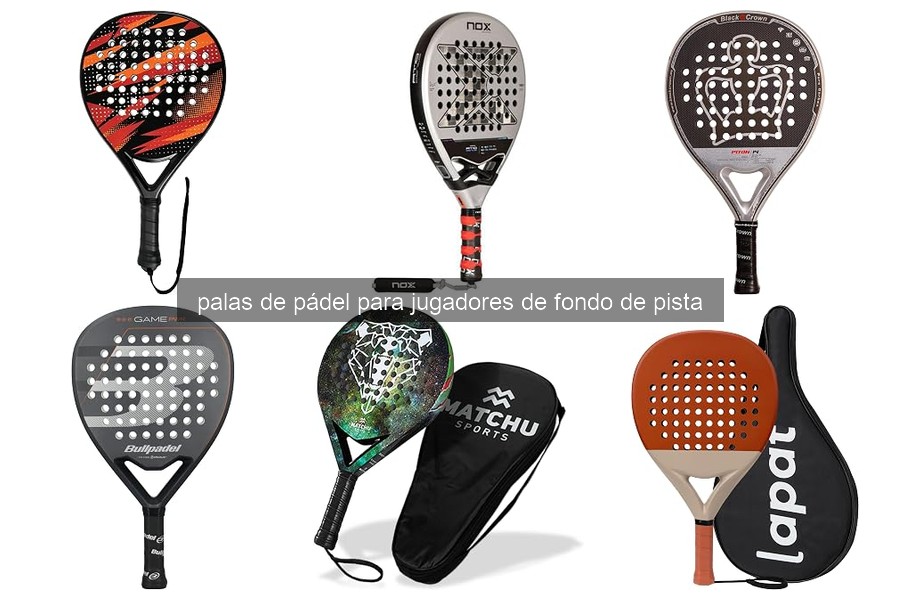 Problemas al elegir palas de pádel para fondo de pista