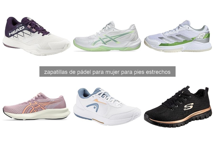 Problemas comunes con zapatillas de pádel para mujeres estrechas