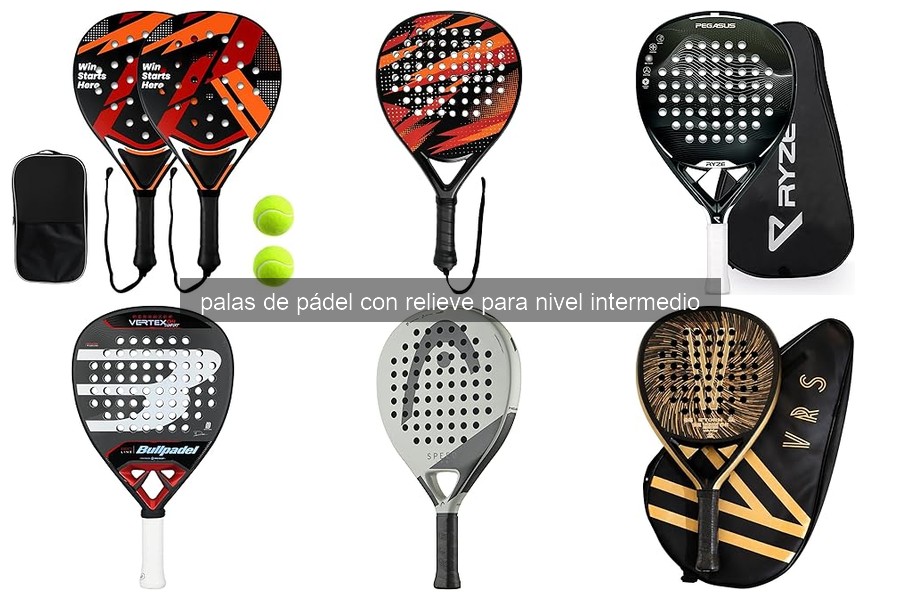 Ventajas de las palas de pádel con relieve para intermedios