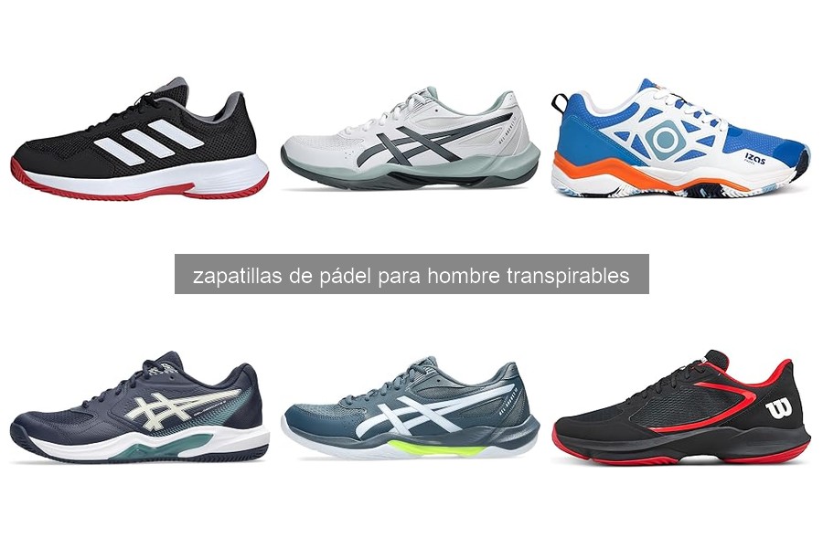 Ventajas de las zapatillas de pádel transpirables para hombre